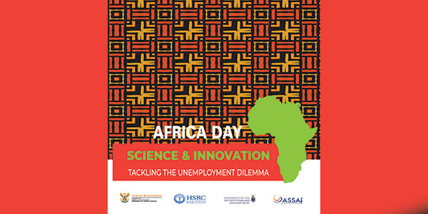 Africa Day 2022 examines the role of science and innovation in tackling unemployment Africa Day 2022 examines the role of science and innovation in tackling unemployment